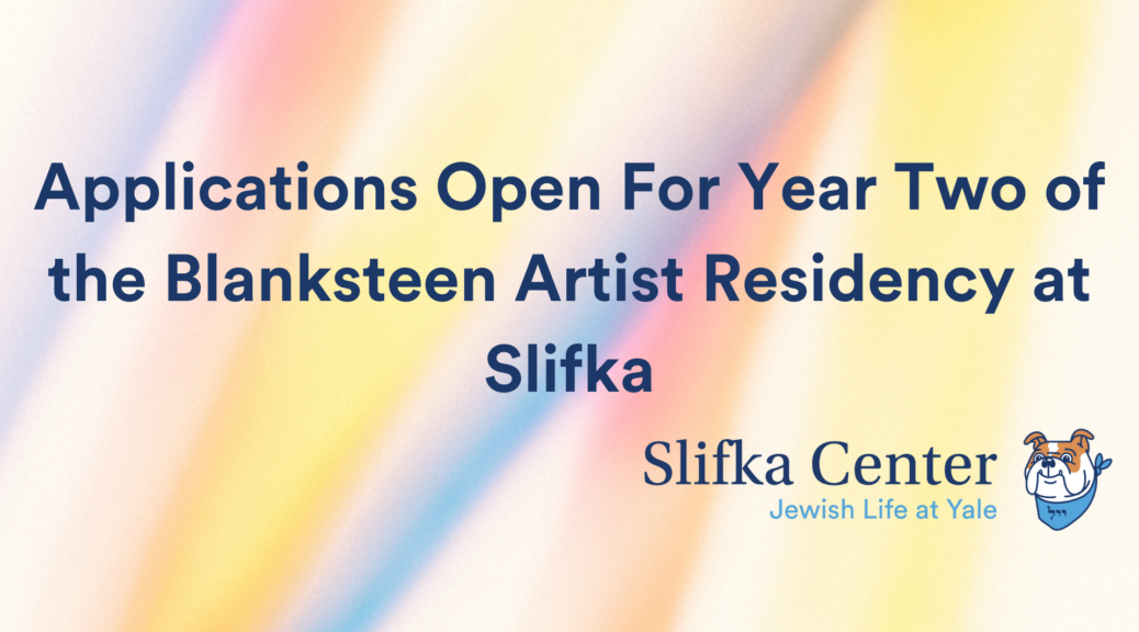 Blanksteen Artist Residency at Slifka Center at Yale U