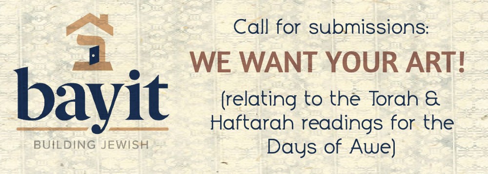 Bayit Seeks Rosh Hashanah and Yom Kippur Torah and Haftarah Art